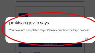 PM Kisan Beneficiary Status You have not completed Ekyc Please Complete the Ekyc process Problem Fix