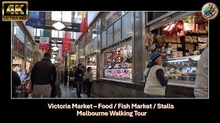 Queen Victoria Market Melbourne Walking Tour - 4K Australia