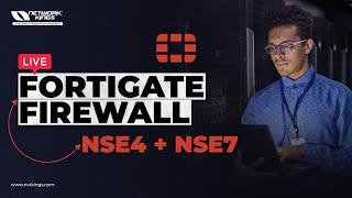 Learn Fortinet Firewall || NSE 4 & 7