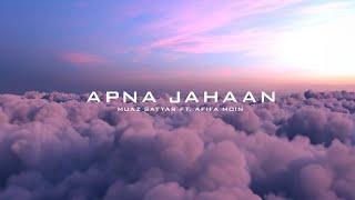 Apna Jahaan - Muaz Sattar ft. Afifa Moin (Official Lyric Video)