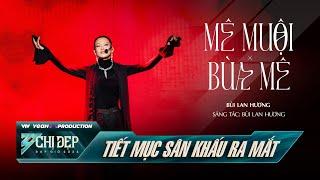 MÊ MUỘI x BÙA MÊ - CHỊ ĐẸP BÙI LAN HƯƠNG (Tiết Mục Solo) | CHỊ ĐẸP ĐẠP GIÓ 2024