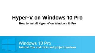 How to install Hyper-V on Windows 10 Pro