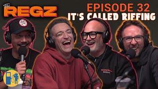 It's Called Riffing | The Regz w/ Robert Kelly, Dan Soder, Luis J. Gomez and Joe List Ep #32