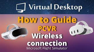 How to Guide | Virtual Desktop for Wireless VR | Quest 3 & Pico 4 | Microsoft Flight Simulator
