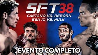 EVENTO COMPLETO | SFT 38 | José Alexandre ”ZÉ REBORN" vs. Aleandro Caetano - #MMA #XTREME #GRAPPLING