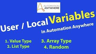 User defined / local variables (Value, List, Array, Random) in automation anywhere