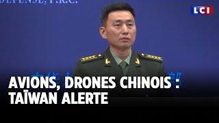 Avions, drones chinois : Taïwan alerte