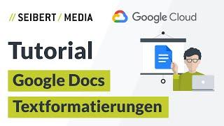 Einfache Textformatierungen in Google Docs | Google Workspace Tutorial | Deutsch 2018