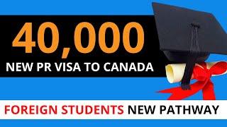 NEW PATHWAY TO CANADA PR 40000 VISA FOR INTERNATIONAL GRADUATES CANADA IMMIGRATION 2021