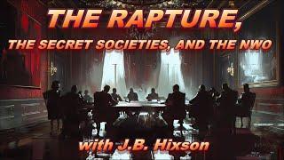 The Rapture, The Secret Societies, and the NWO