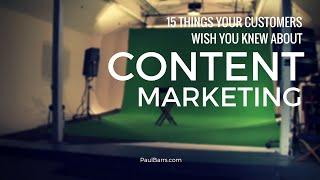 15 Things Your Customers Wish You Knew About Content Marketing