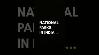 national parks in India #shorts #ytshorts #nationalparks