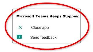 Fix Microsoft Teams Keeps Stopping Error Android & Ios - Fix Microsoft Teams App Not Open Problem