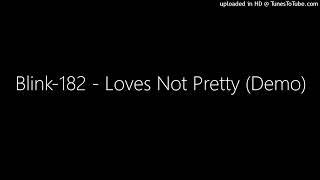 Blink-182 - Loves Not Pretty (Demo)