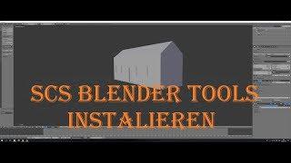 SCS Blender Tools instalieren (DE/GER)