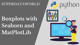 How to Make Python Boxplots with Seaborn and Matplotlib