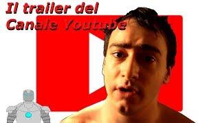 Il trailer del Canale Youtube