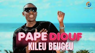 Pape Diouf - Kileu Beugeu (Clip Officiel)