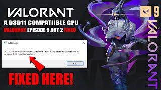 A d3d11-compatible gpu (feature level 11.0 shader model 5.0) is required to run the engine Valorant
