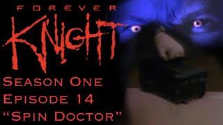 “Spin Doctor" | Forever Knight: Season 1 Ep. 14 Review