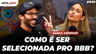 Valeu a pena entrar no BBB? (Sarah Andrade) | JOTA JOTA PODCAST #029