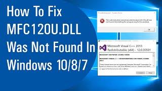  How To Fix MFC120U.DLL Was Not Found In Windows 10/8/7 (2020)