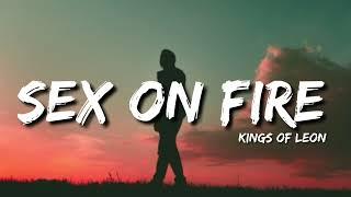 Kings Of Leon - Sex On Fire (Lyrics) | You Your sex is on fire [Tiktok Song]