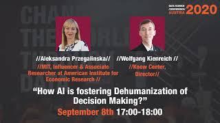 [DSC Austria 2020] How AI is fostering Dehumanization of Decision Making - Przegalinska, Kienreich