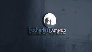 Fatherless America: Breaking The Cycle Documentary Part 1