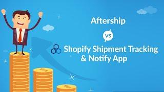 Aftership vs Shopify Shipment Tracking & Notify App