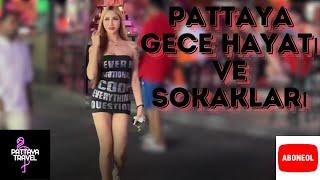  Tayland Gece Hayatı: Pattaya Soi 6 ve Walking Street'in En Eğlenceli Anları!