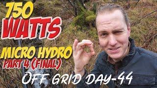 Micro hydro part 4-750watts- Off grid day 44