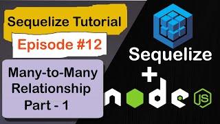 Node.js Sequelize Many-to-Many Relationship Tutorial | Master It Step-by-Step (Part 12 - Part 1)