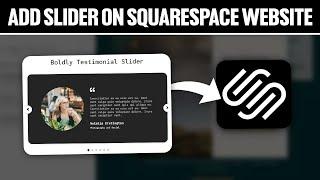 How To Add Slider On Squarespace Website 2024! (Full Tutorial)