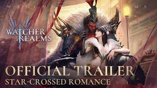 Star-Crossed Romance Events | Official Trailer | Watcher of Realms