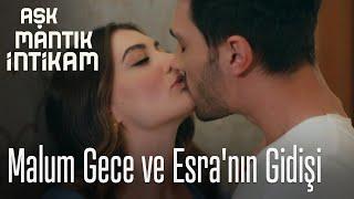 Malum gece ve Esra'nın gidişi - Aşk Mantık İntikam