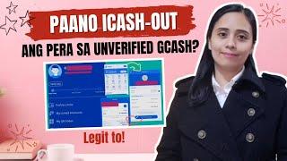 PAANO ICASH-OUT ANG PERA SA UNVERIFIED GCASH ACCOUNT