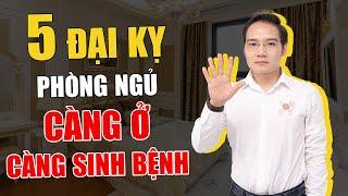 5 Lỗi phong thủy Phòng Ngủ gây suy nhược cơ thể, bất ổn tinh thần