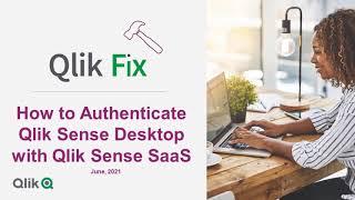 Qlik Fix: How to authenticate Qlik Sense Desktop with SaaS editions