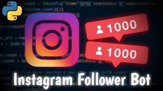 How to Get Instagram Followers [Instagram Follower Bot] [Python]