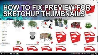 How to Fix Sketchup Thumbnails Not Showing 2015 / 2016 / 2017 / 2018 / 2019 / 2020 / 2021 Tutorial