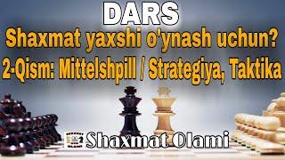 Shaxmat bo'yicha DARS | 2-Qism: Mittelshpill asoslari | Strategiya Taktika | @shoxvamot