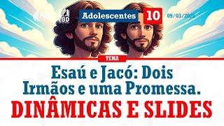 EBD Lição 10 | ADOLESCENTES | Esaú e Jacó: Dois Irmãos e uma Promessa.