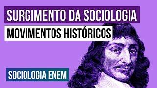 SURGIMENTO DA SOCIOLOGIA: movimentos históricos | Sociologia para o Enem | Fábio Pereira