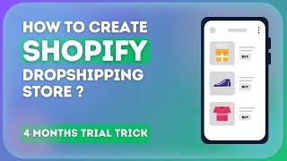 How to Create Shopify Dropshipping Store Using 4 Months Trial Trick | Succeessify