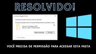 Você precisa de permissão para fazer alterações na pasta - Windows 10 - Serve para Windows 11