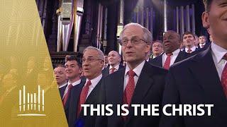 This Is the Christ | The Tabernacle Choir