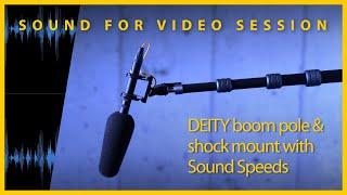 Sound for Video Session — DEITY boom pole & shock mount with Sound Speeds