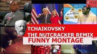 Tchaikovsky - The Nutcracker Remix FUNNY MONTAGE