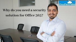 Why do you need a security solution for Office 365?